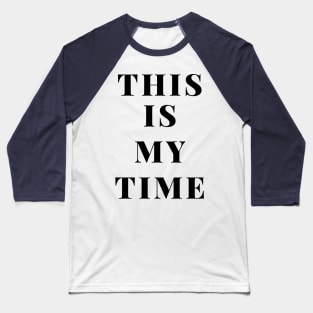 This is my time by Qrotero Baseball T-Shirt